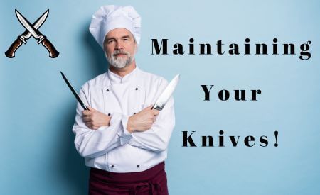 Chef holding knives - sign says "Maintaining Your Knives